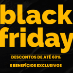 A Black Friday reúne grandes descontos e promoções imperdíveis